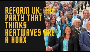 Reform UK: Far-Right UK Party Just Tried to Cancel Climate Change.