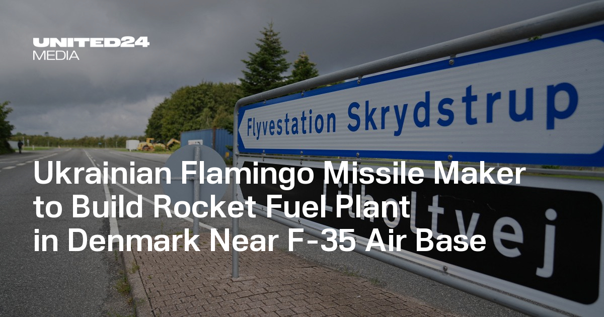 Ukrainian Flamingo Missile Maker to Build Rocket Fuel Plant in Denmark Near F-35 Air Base — UNITED24 Media