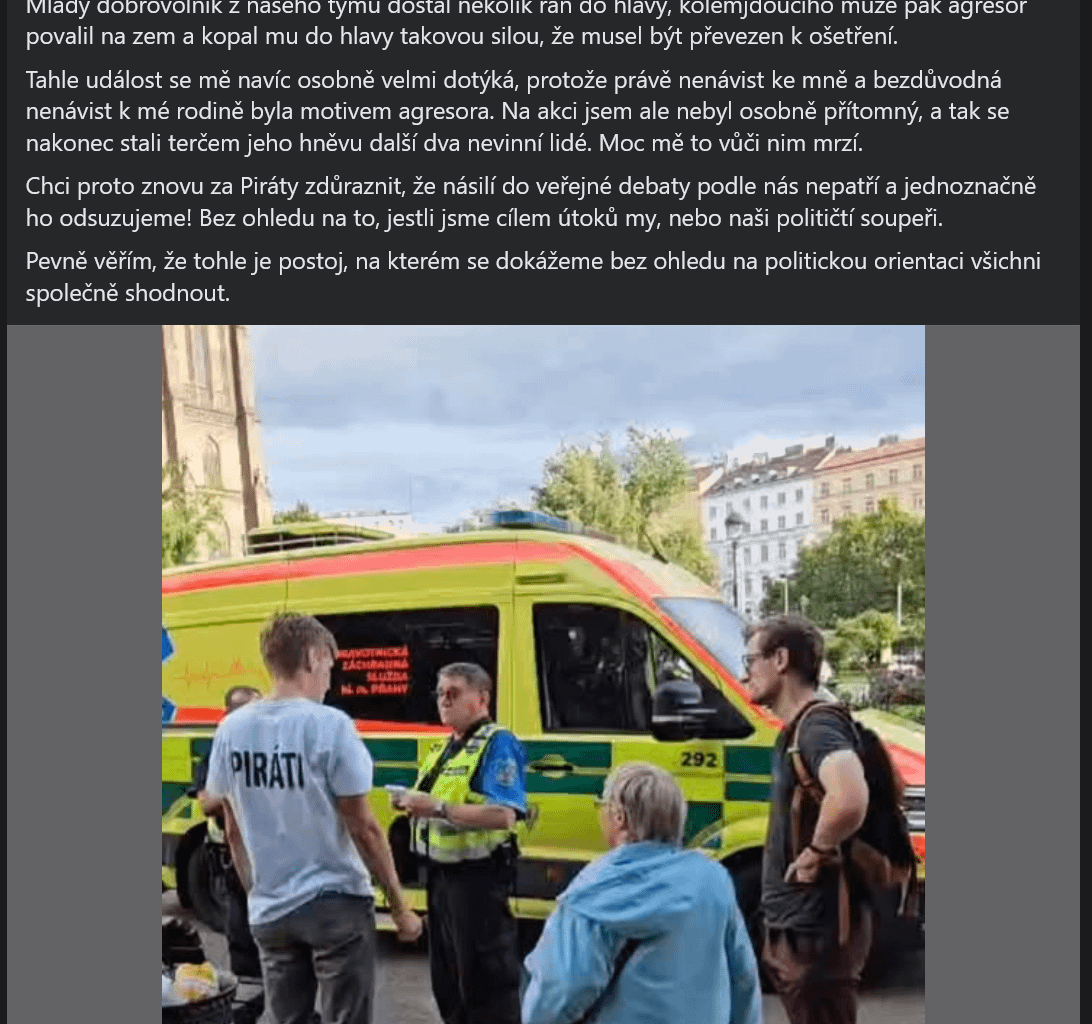 Byl napaden dobrovolník rozdávající Pirátské Listy a kolemjdoucí, který se ho zastal (ten skončil v nemocnici po kopancích do hlavy).