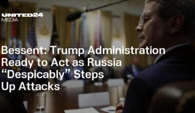 Bessent: Trump Administration Ready to Act as Russia “Despicably” Steps Up Attacks