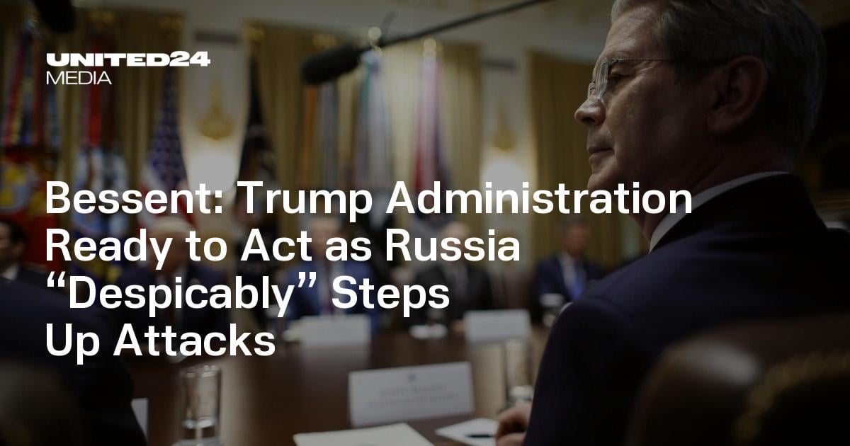 Bessent: Trump Administration Ready to Act as Russia “Despicably” Steps Up Attacks