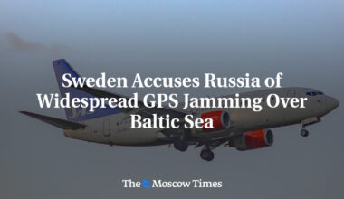 Sweden Accuses Russia of Widespread GPS Jamming Over Baltic Sea