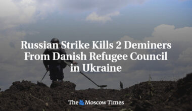 Russian Strike Kills 2 Deminers From Danish Refugee Council in Ukraine