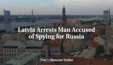 Latvia Arrests Man Accused of Spying for Russia