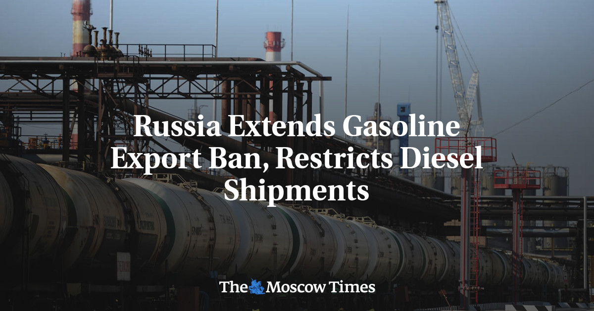 Russia Extends Gasoline Export Ban, Restricts Diesel Shipments