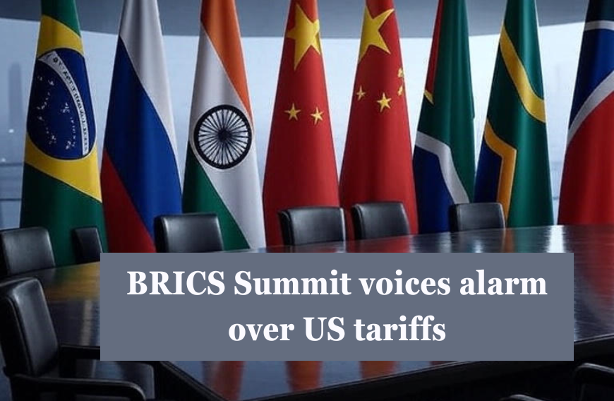 BRICS Summit voices alarm over US tariffs; “tariff blackmail” highlighted