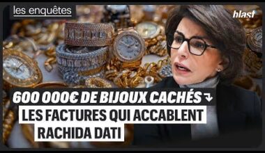 RÉVÉLATIONS BLAST - 600 000€ DE BIJOUX CACHÉS : LES FACTURES QUI ACCABLENT RACHIDA DATI