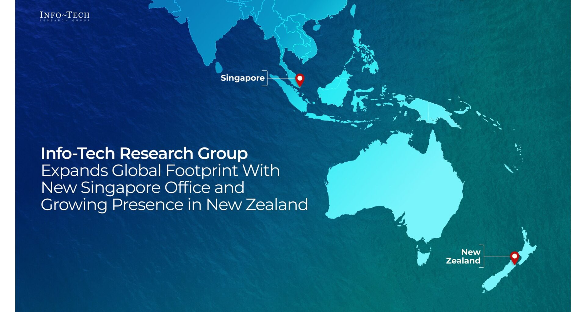 Info-Tech Research Group Expands Presence in New Zealand and Announces Singapore Office as Firm Continues to Expand Global Footprint