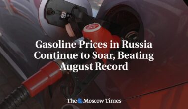 Gasoline Prices in Russia Continue to Soar, Beating August Record - The Moscow Times