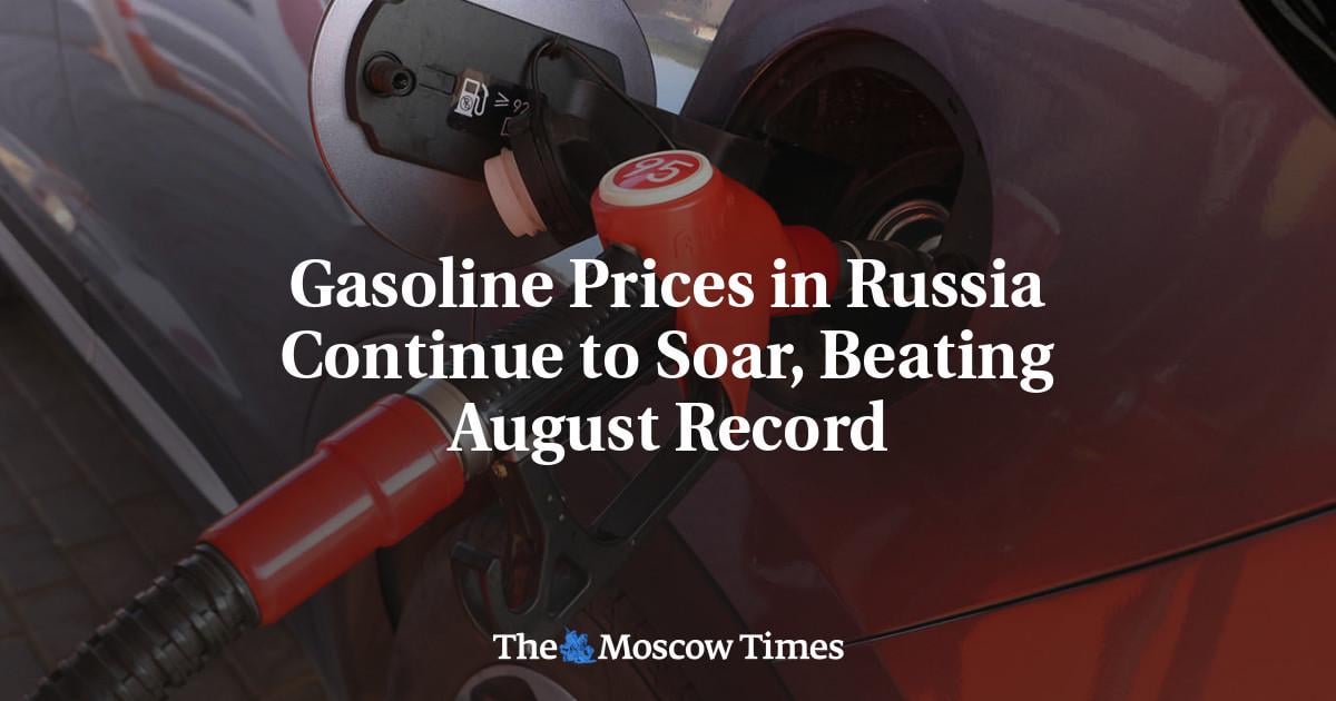 Gasoline Prices in Russia Continue to Soar, Beating August Record - The Moscow Times