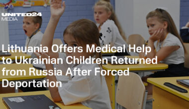 Lithuania Offers Medical Help to Ukrainian Children Returned from Russia After Forced Deportation — UNITED24 Media