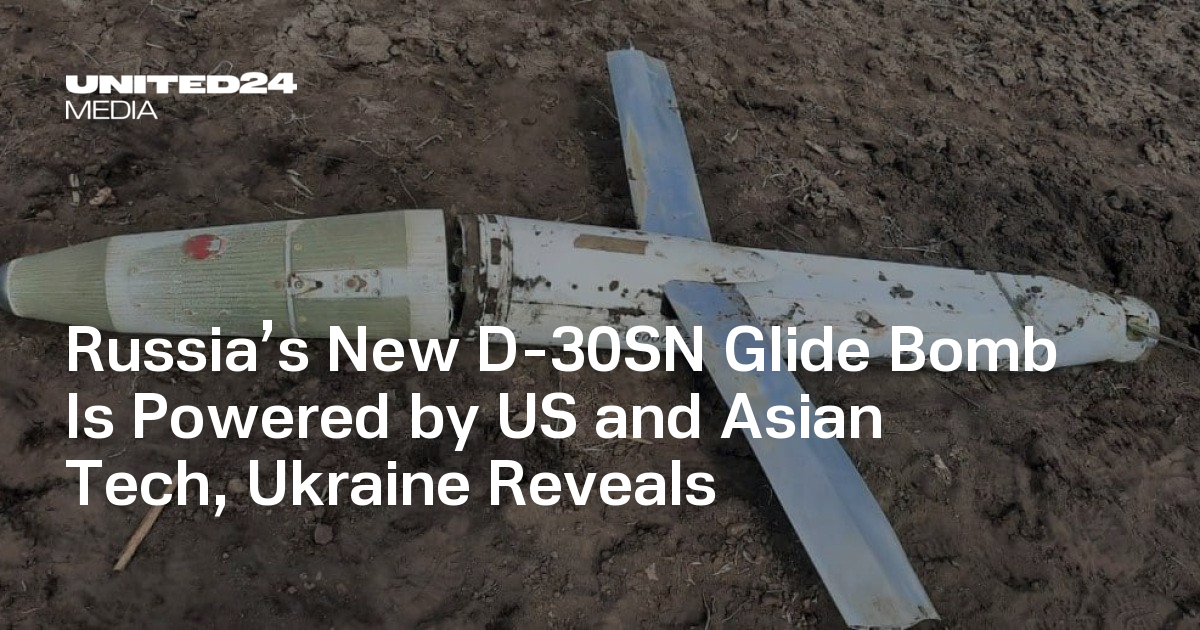 Russia’s New D-30SN Glide Bomb Is Powered by US and Asian Tech, Ukraine Reveals — UNITED24 Media