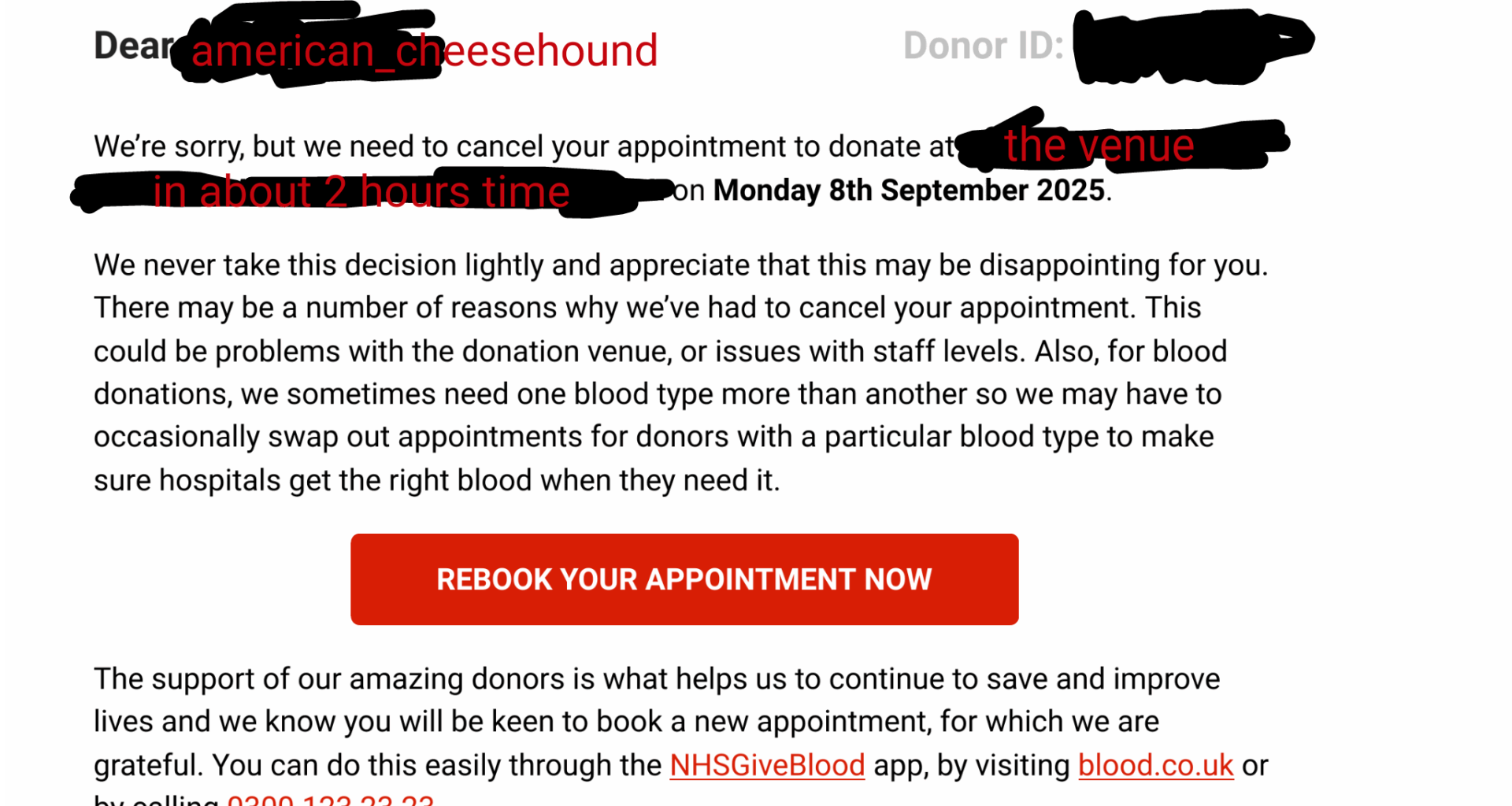 My appointment to give blood was cancelled with about 2 hours notice... I was well up for going and everything.
