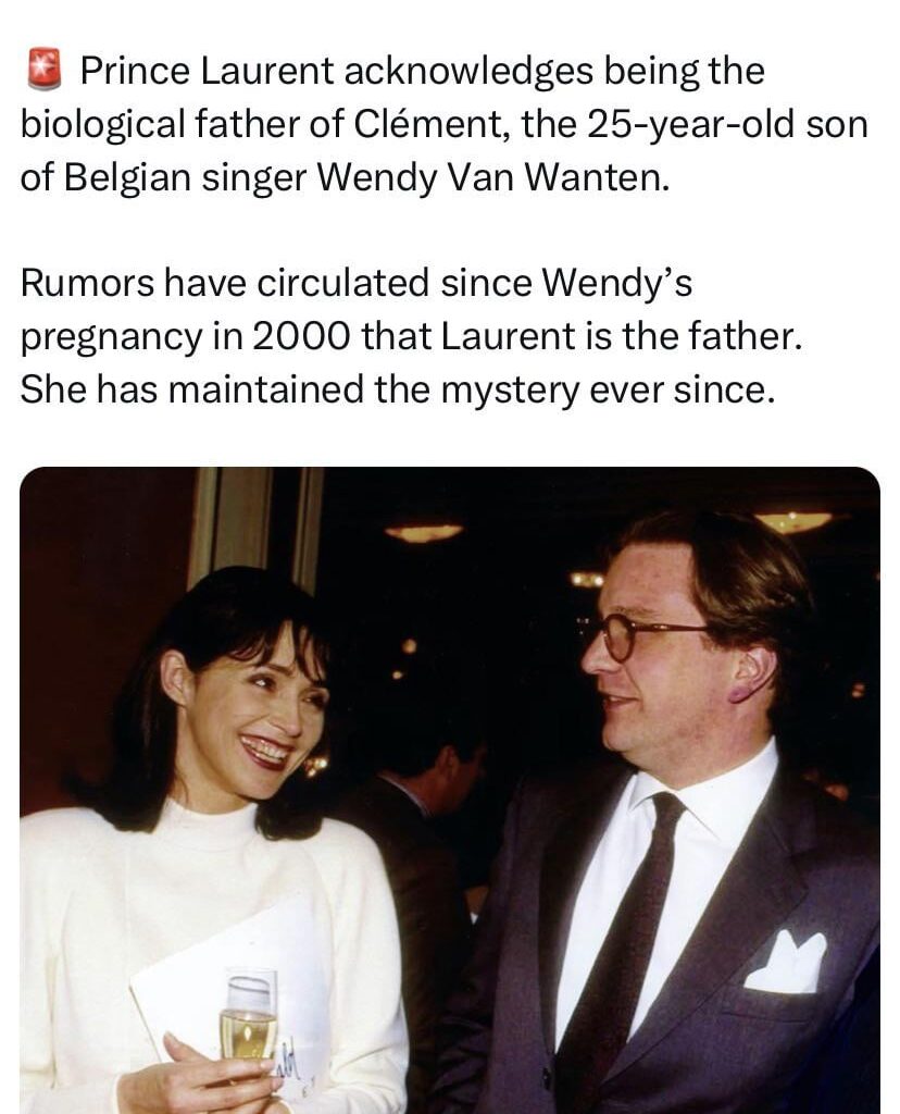 Belgium’s Prince Laurent acknowledges being the biological father of Clément, the 25-year-old son of Belgian singer Wendy Van Wanten