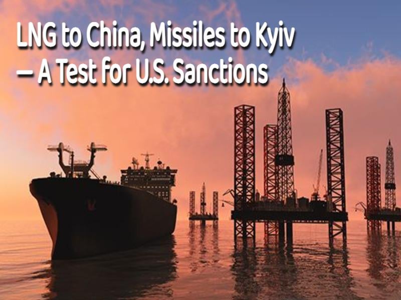 China receives its first LNG cargo from Russia’s sanctioned Arctic LNG-2 via Arctic Mulan. After Russia's missile strike on Ukraine's capital, Kyiv — causing major destruction and numerous civilian casualties — is this a political test for U.S. sanctions?