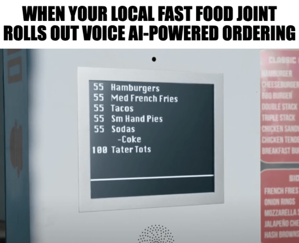 A meme featuring a still from the skit "Pay It Forward" from the show "I Think You Should Leave featuring Tim Robinson" with the caption, "When your local fast food joint rolls out voice AI-powered ordering"