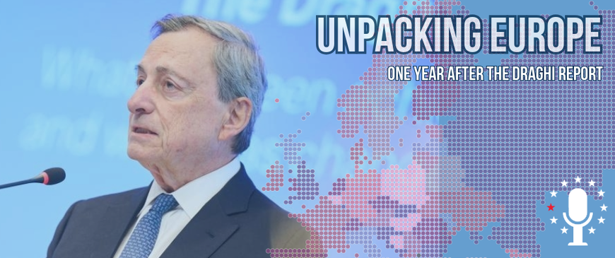 CER Podcast: Unpacking Europe: One year after the Draghi report