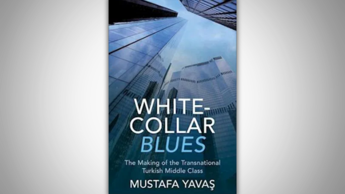 White-Collar Blues: The Making of the Transnational Turkish Middle Class