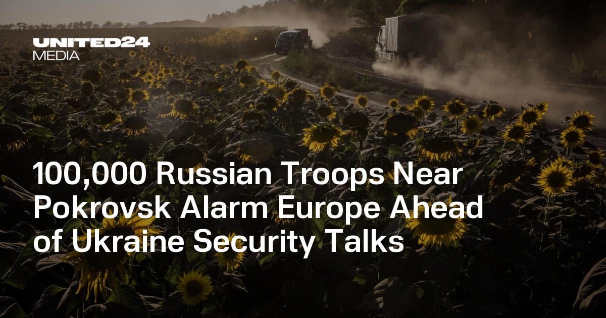 100,000 Russian Troops Near Pokrovsk Alarm Europe Ahead of Ukraine Security Talks
