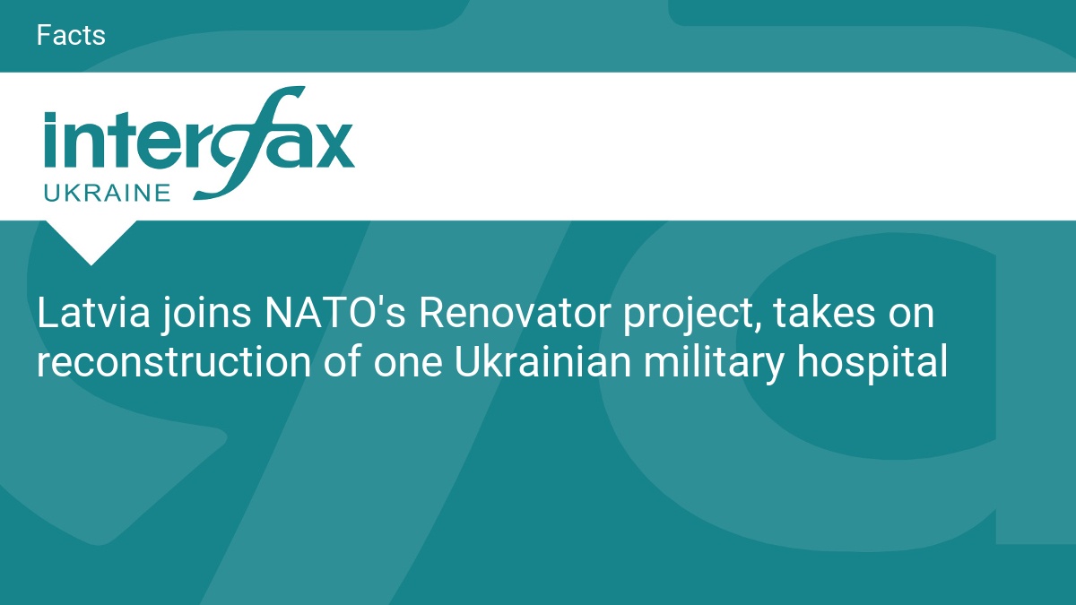 Latvia joins NATO's Renovator project, takes on reconstruction of one Ukrainian military hospital