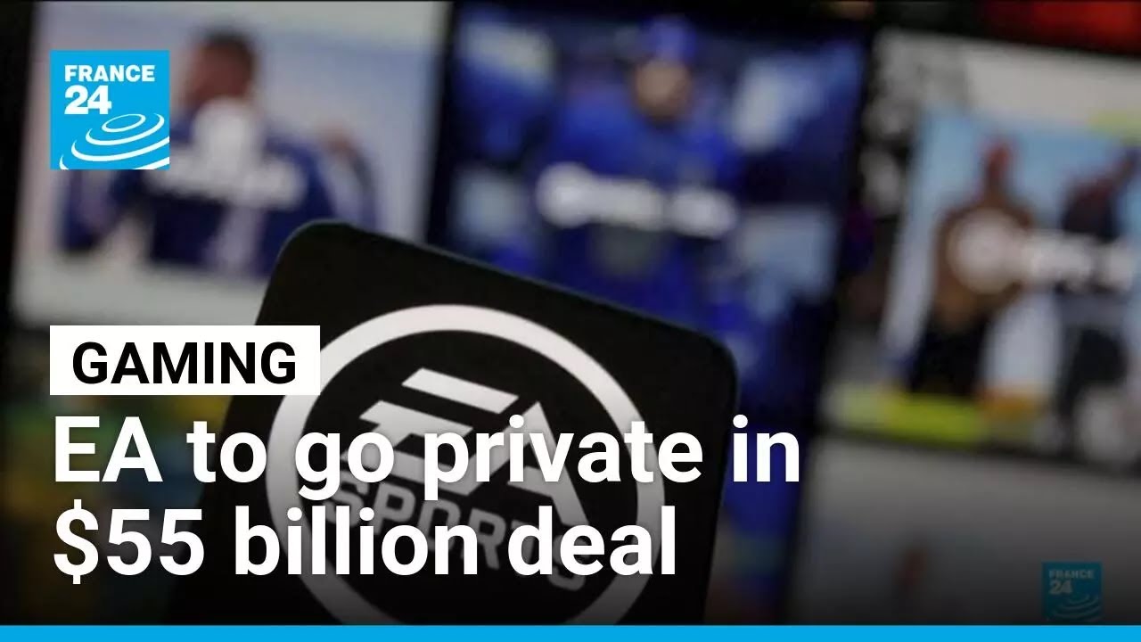 Video gamer EA to go private in largest-ever private equity buyout valued at $55 billion