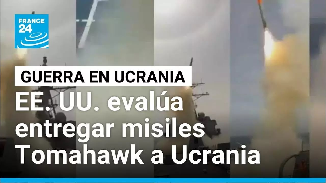 Estados Unidos evalúa la posibilidad de entregar misiles Tomahawk a Ucrania • FRANCE 24 Español