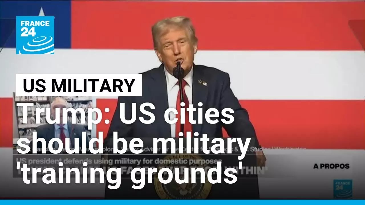 Trump says US cities should be military 'training grounds' • FRANCE 24 English
