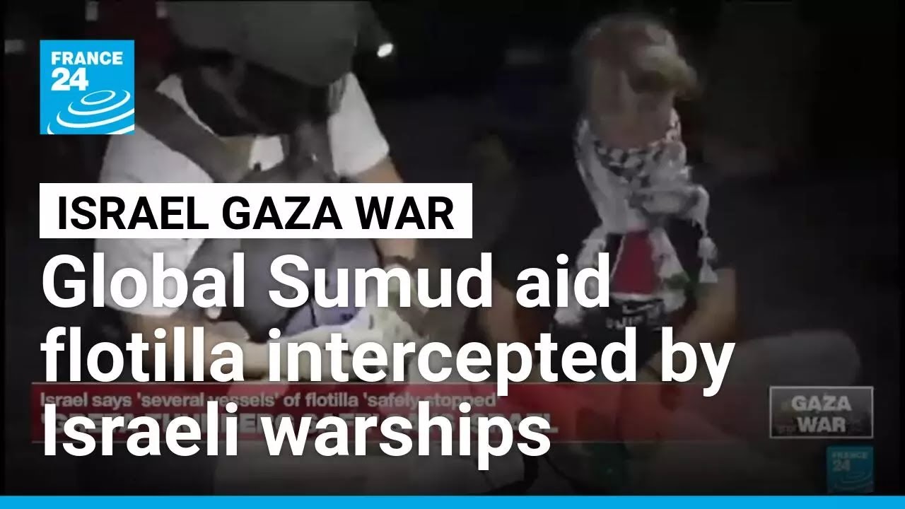 Gaza aid flotilla says Israeli warships 'intercepted' boats • FRANCE 24 English