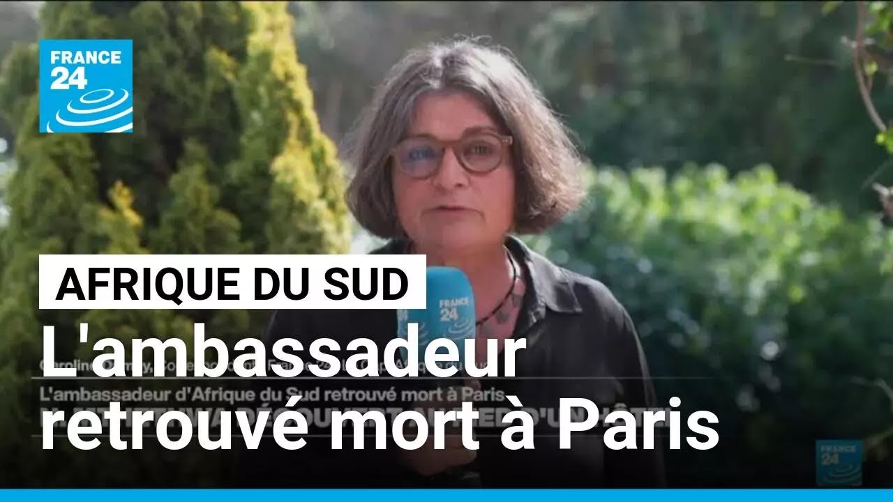 L'ambassadeur d'Afrique du Sud retrouvé mort à Paris au pied d'un hôtel • FRANCE 24