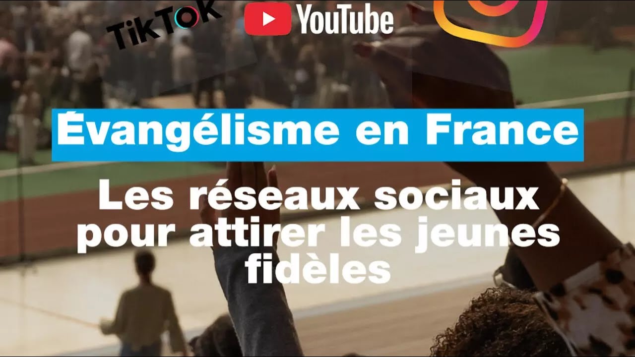 Évangélisme en France : les réseaux sociaux pour attirer les jeunes fidèles • FRANCE 24