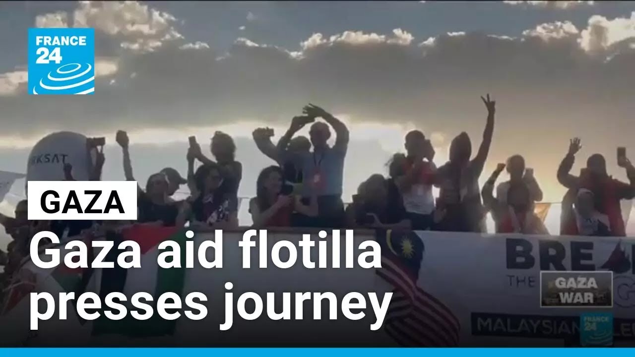 Gaza aid flotilla presses journey, accuses Israel of 'intimidation' • FRANCE 24 English