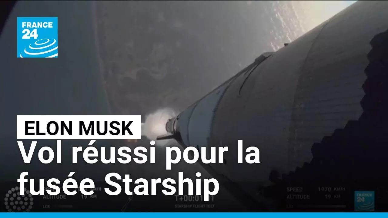 Après plusieurs revers, la mégafusée Starship d'Elon Musk s'envole avec succès • FRANCE 24