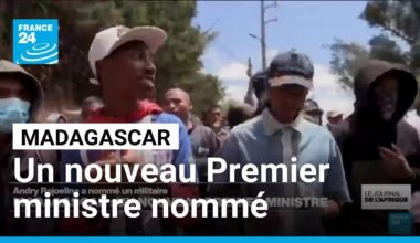 Madagascar : un nouveau Premier ministre nommé après douze jours de manifestations • FRANCE 24