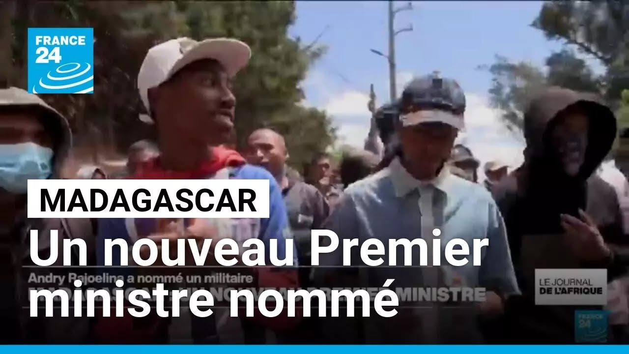 Madagascar : un nouveau Premier ministre nommé après douze jours de manifestations • FRANCE 24