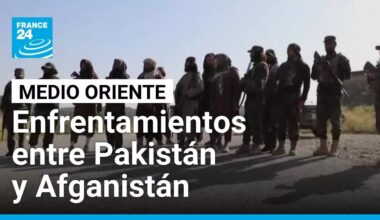 Enfrentamientos nocturnos entre Pakistán y Afganistán dejan decenas de muertos y heridos