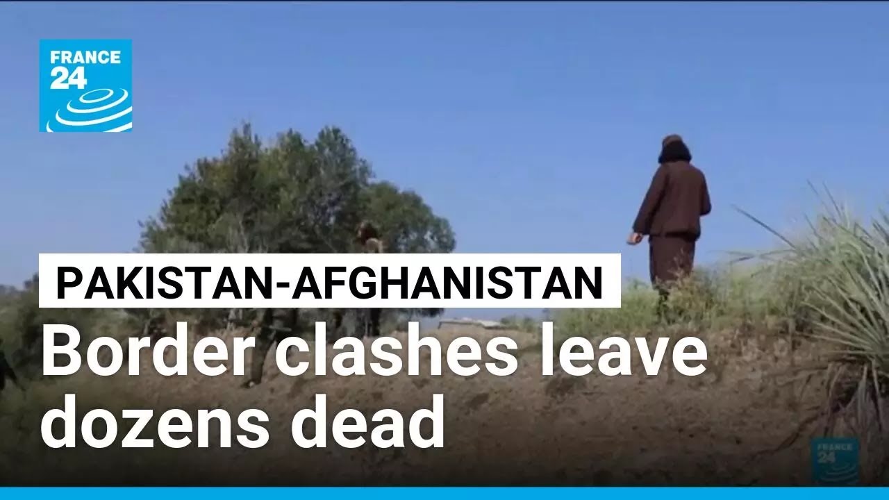 Border clashes between Afghanistan and Pakistan leave dozens dead • FRANCE 24 English