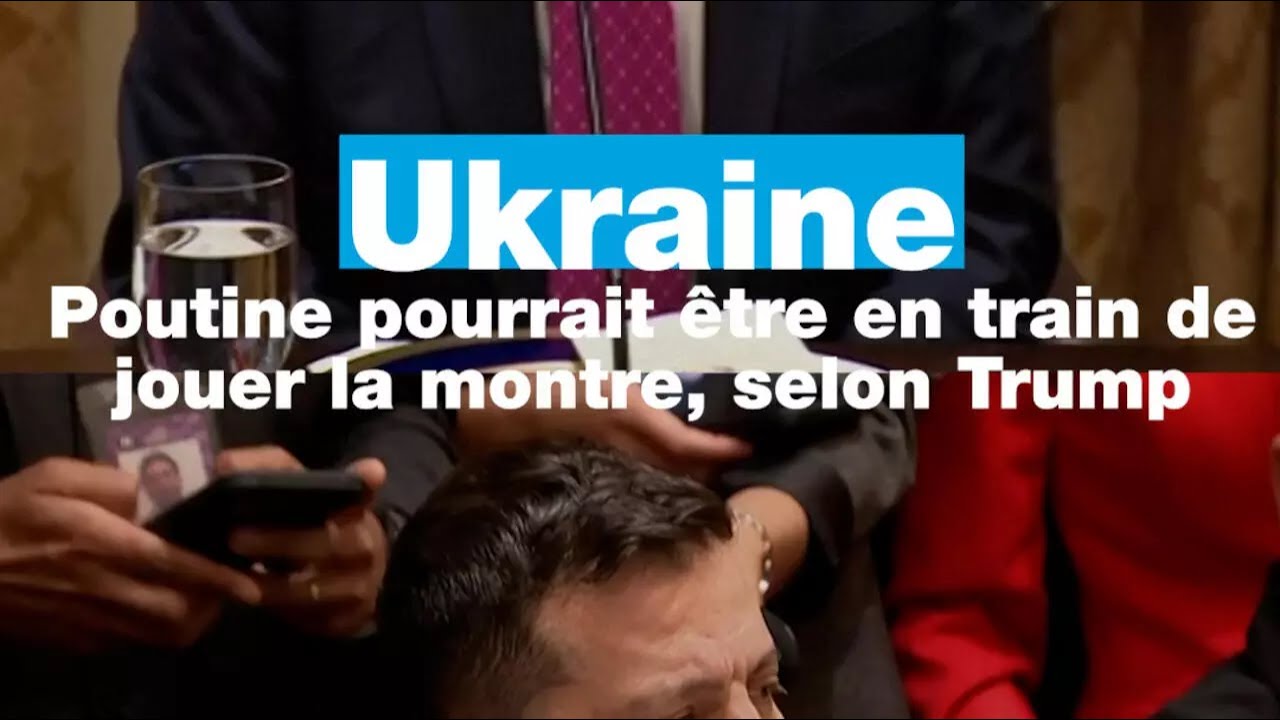 Ukraine: Trump estime que Poutine pourrait être en train de jouer la montre • FRANCE 24