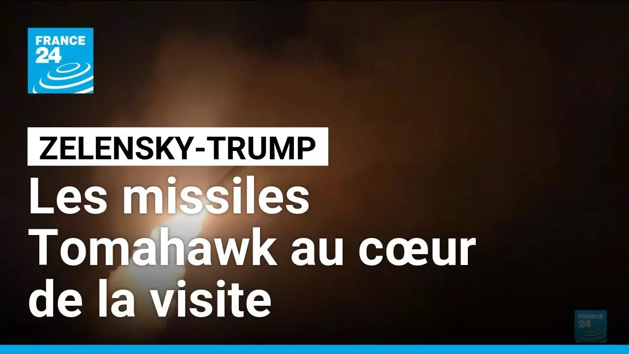 Rencontre Zelensky-Trump : les missiles Tomahawk au cœur de la visite • FRANCE 24