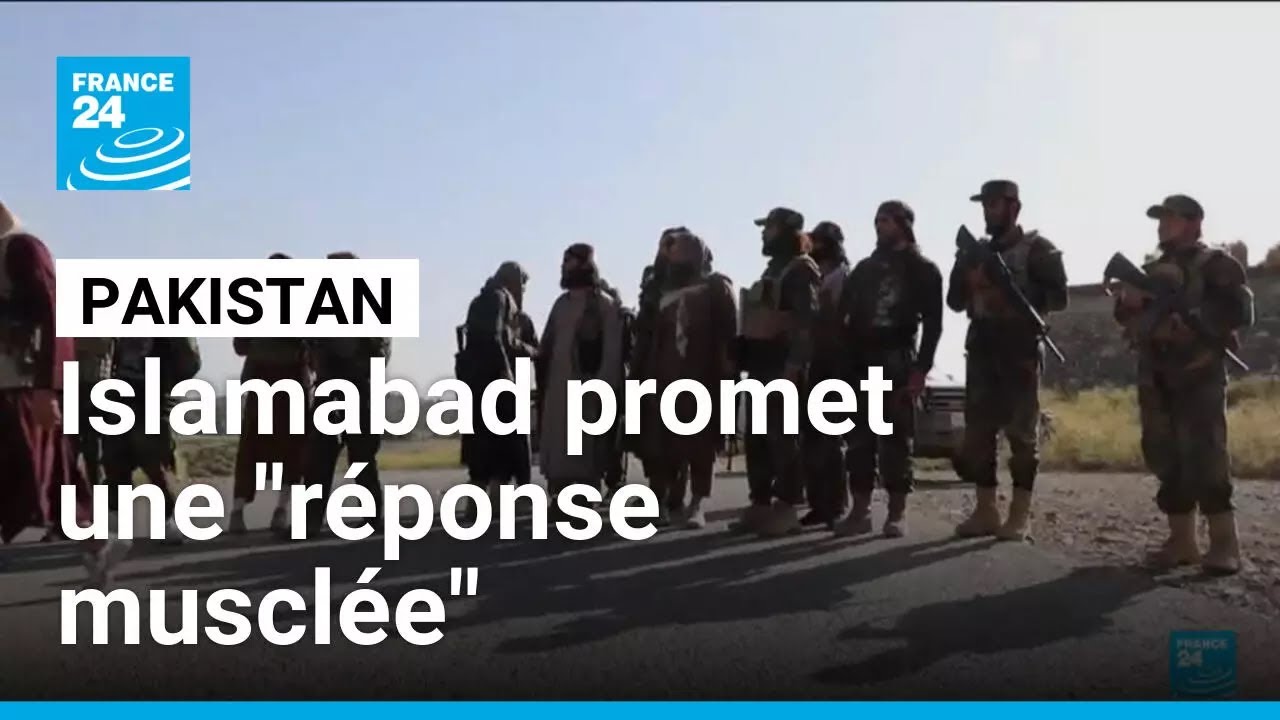 Islamabad promet une "réponse musclée" à l'opération menée par les Taliban afghans à sa frontière