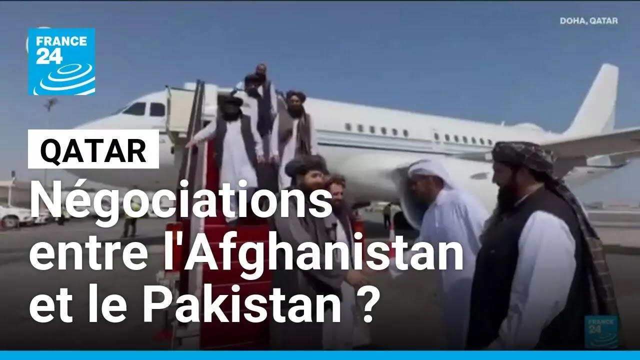 Afghanistan-Pakistan : des négociations au Qatar pour stopper l'escalade • FRANCE 24