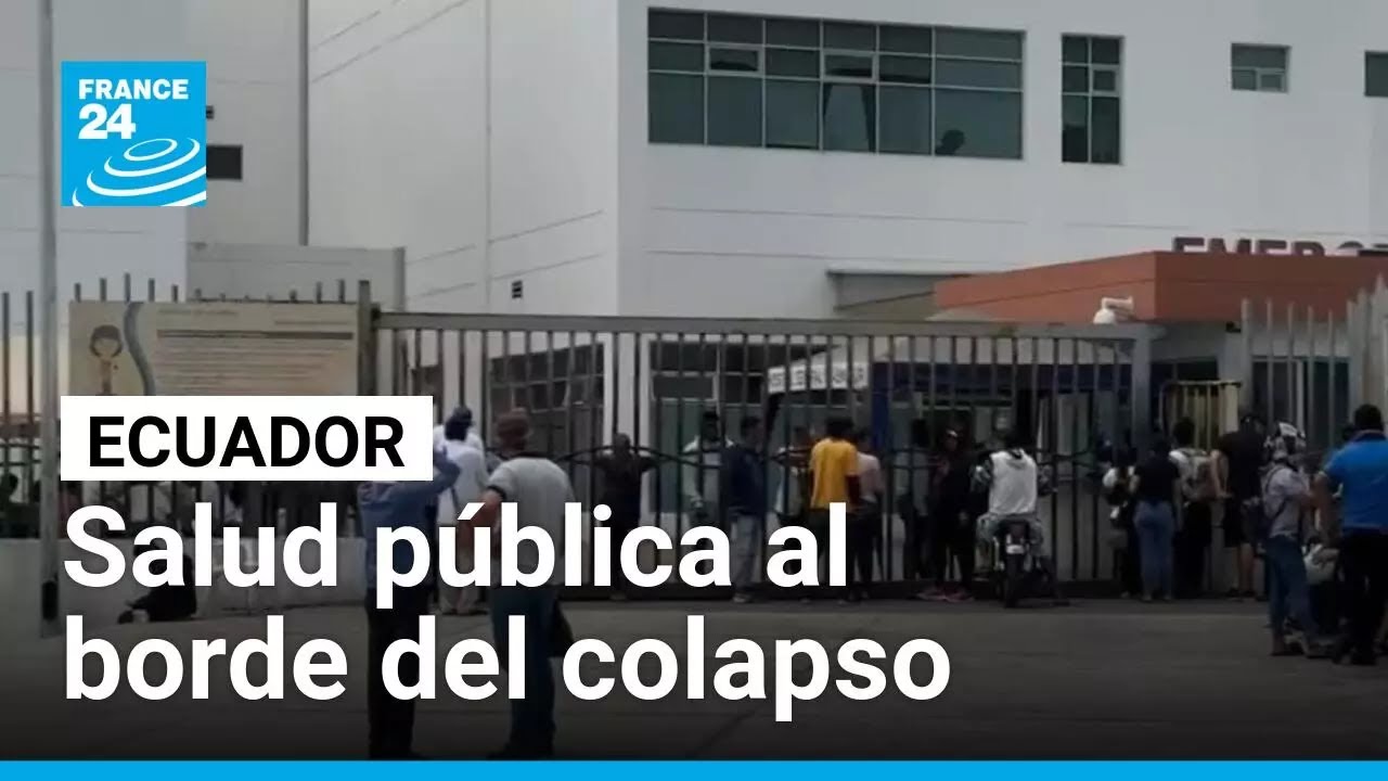 La salud pública en Ecuador, al borde del colapso por corrupción y falta de insumos