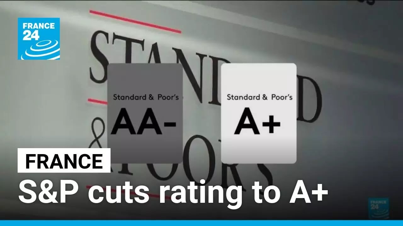 S&P cuts France credit rating from AA to A+ • FRANCE 24 English