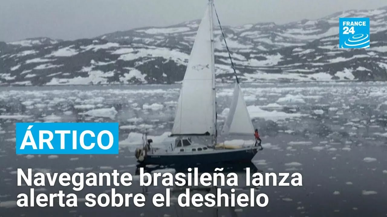 Ártico: navegante brasileña lanza alerta sobre el deshielo • FRANCE 24 Español