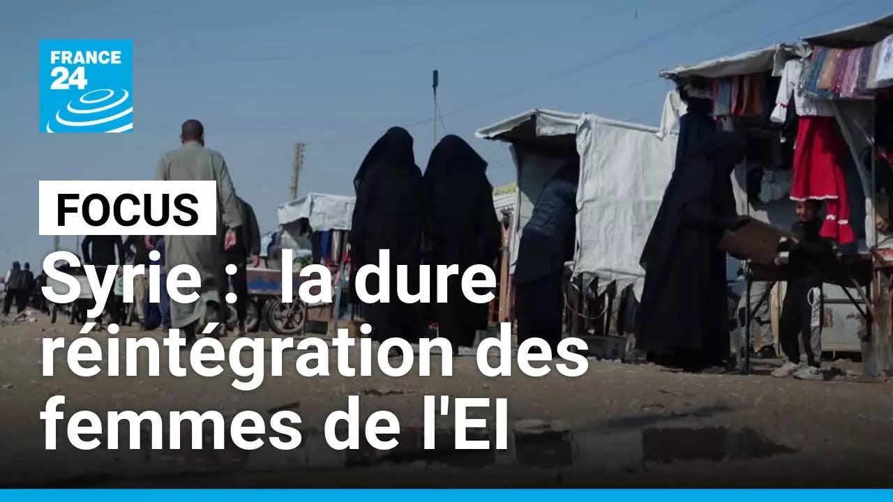 En Syrie, la dure réintégration des femmes du groupe État islamique • FRANCE 24