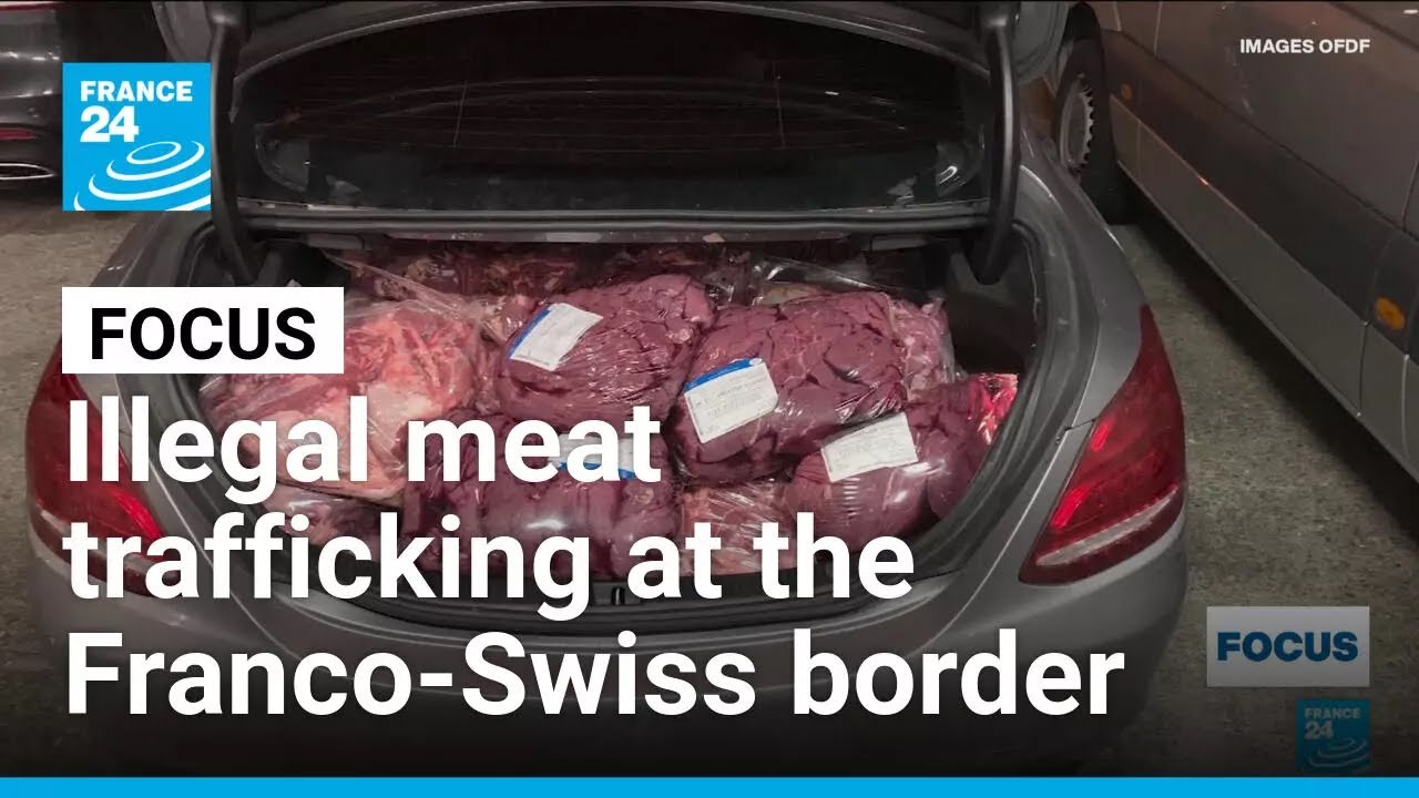 Police crack down on illegal meat smuggling from France into Switzerland • FRANCE 24 English