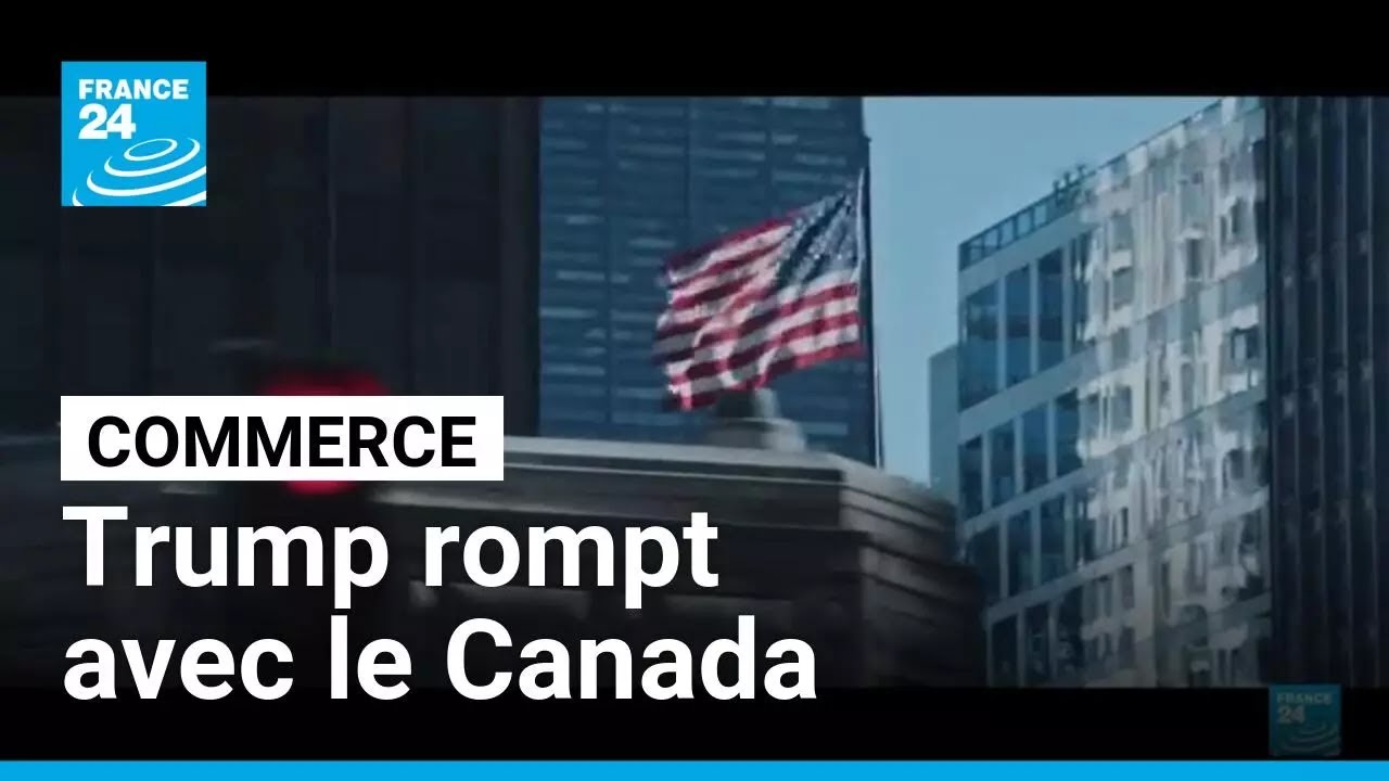 Trump rompt les négociations commerciales avec le Canada • FRANCE 24