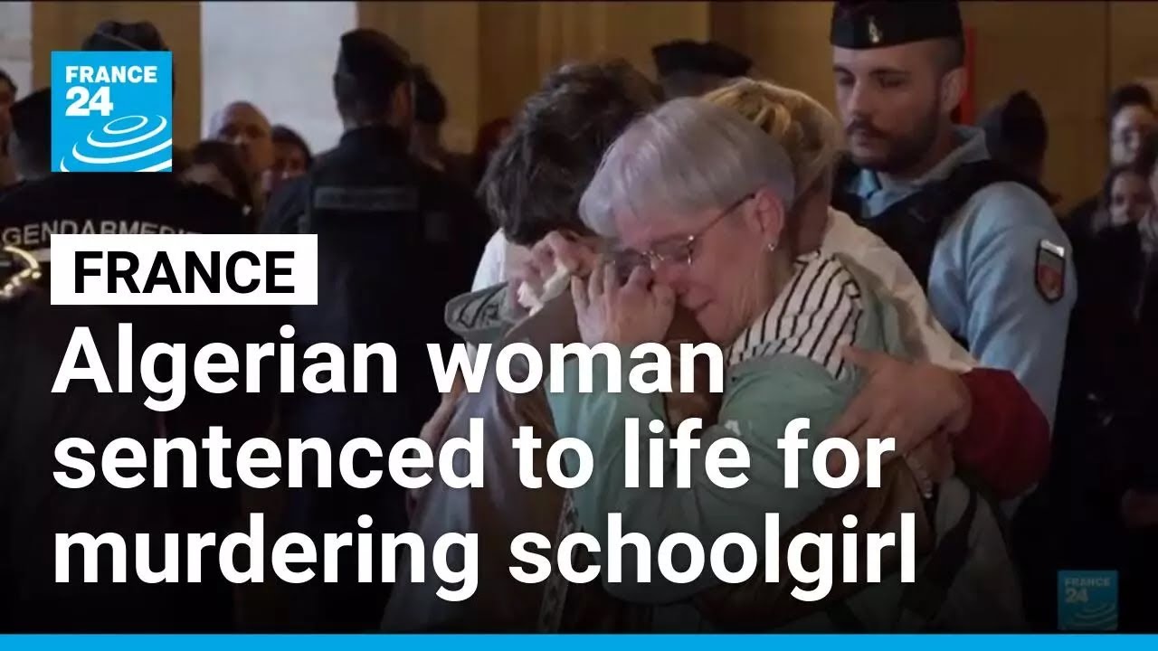 French court sentences Algerian woman to life for murdering schoolgirl • FRANCE 24 English