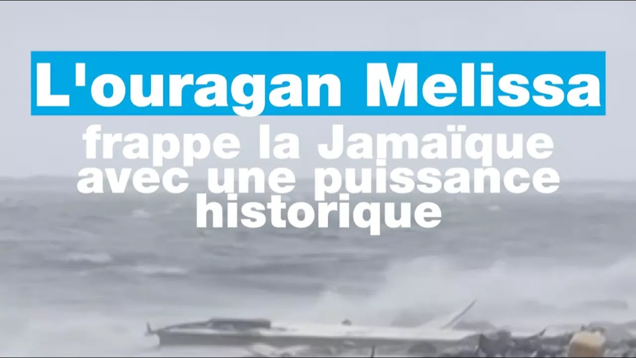 L'ouragan Melissa frappe la Jamaïque avec une puissance historique • FRANCE 24