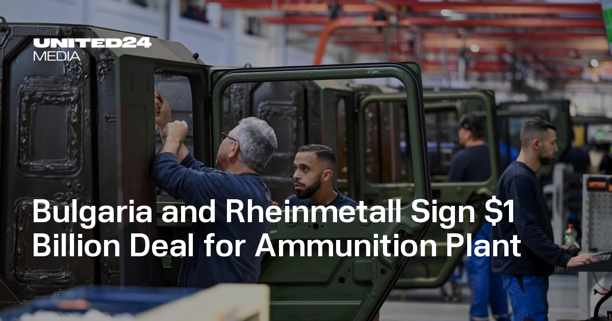 Bulgaria and Rheinmetall Sign $1 Billion Deal for Ammunition Plant — UNITED24 Media