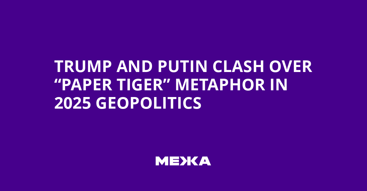 Trump and Putin Clash Over “Paper Tiger” Metaphor in 2025 Geopolitics | Ukraine news